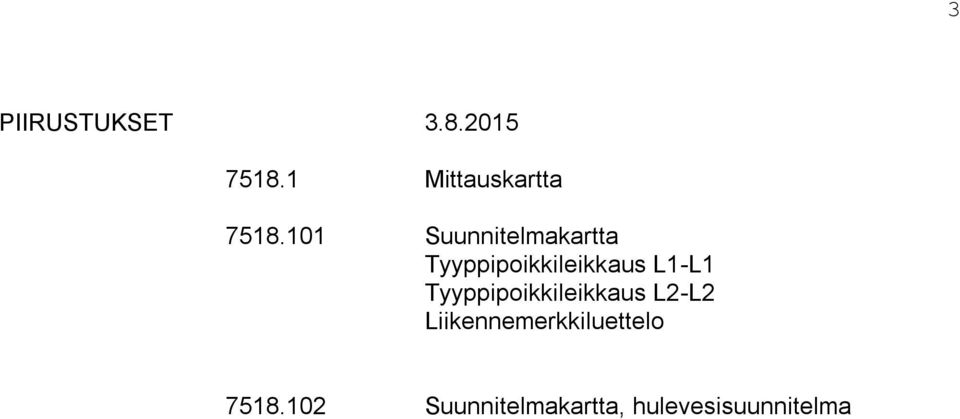 101 Suunnitelmakartta Tyyppipoikkileikkaus L1-L1