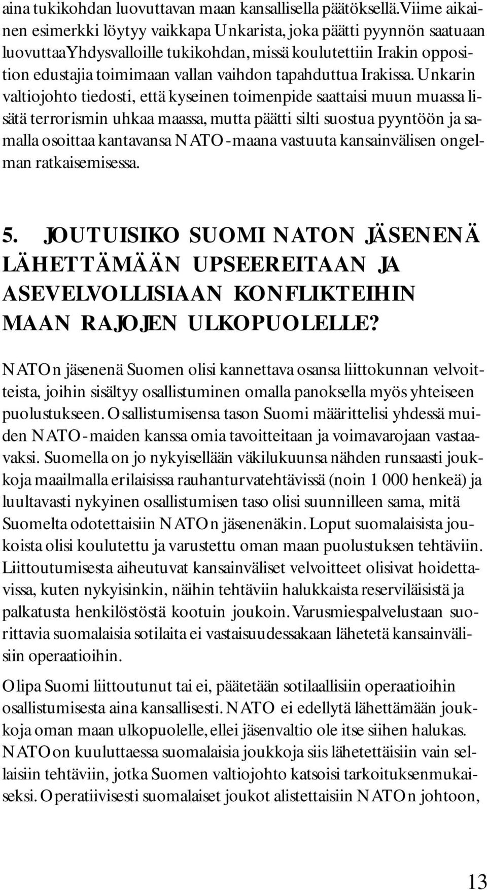 tapahduttua Irakissa.
