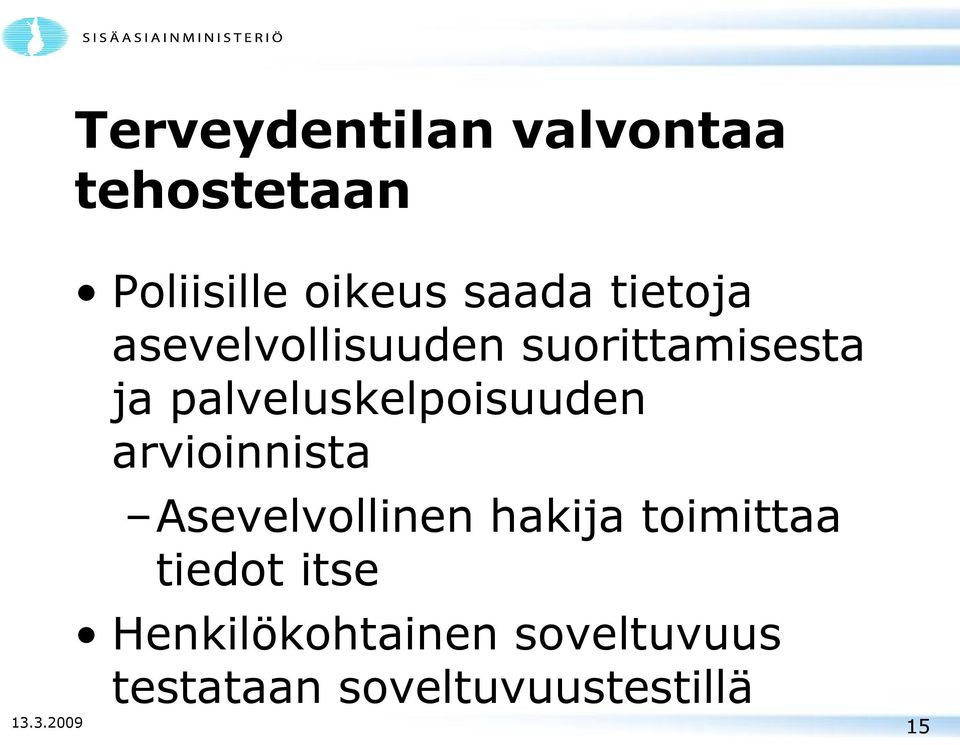 palveluskelpoisuuden arvioinnista Asevelvollinen hakija