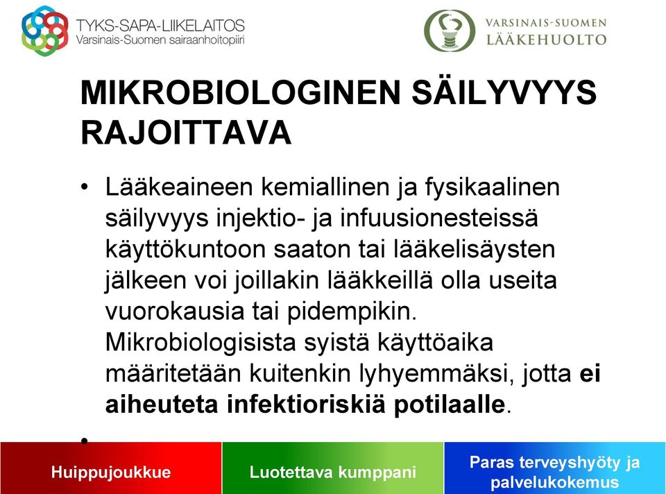 joillakin lääkkeillä olla useita vuorokausia tai pidempikin.