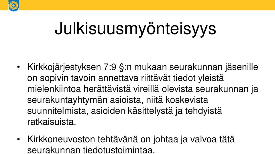 seurakuntayhtymän asioista, niitä koskevista suunnitelmista, asioiden käsittelystä ja