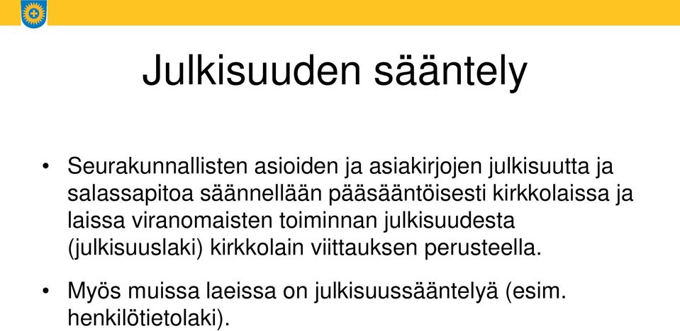 laissa viranomaisten toiminnan julkisuudesta (julkisuuslaki) kirkkolain