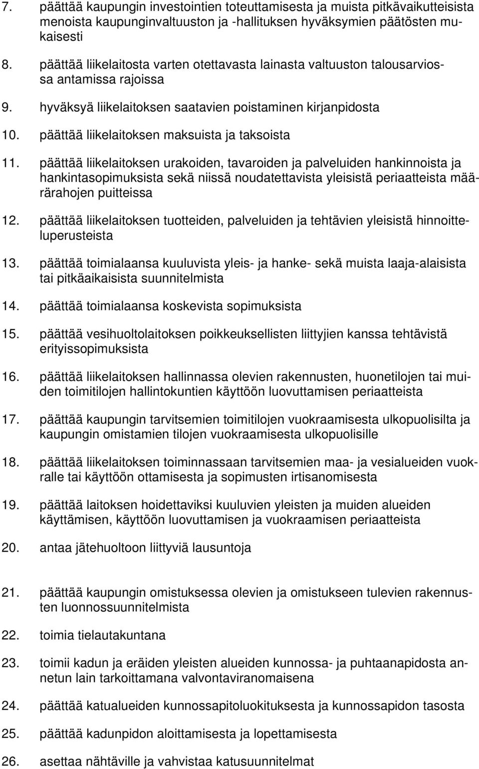 päättää liikelaitoksen maksuista ja taksoista 11.