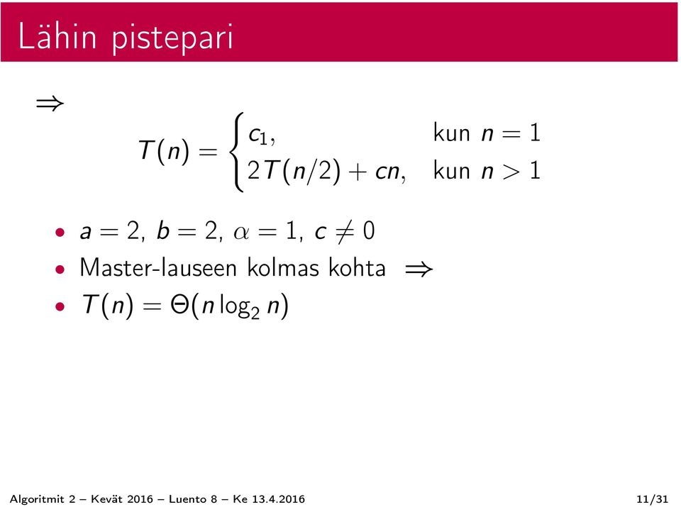 Master-lauseen kolmas kohta T (n) = Θ(n log 2