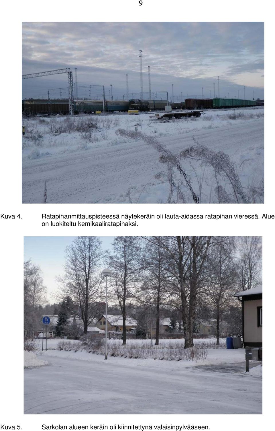 lauta-aidassa ratapihan vieressä.