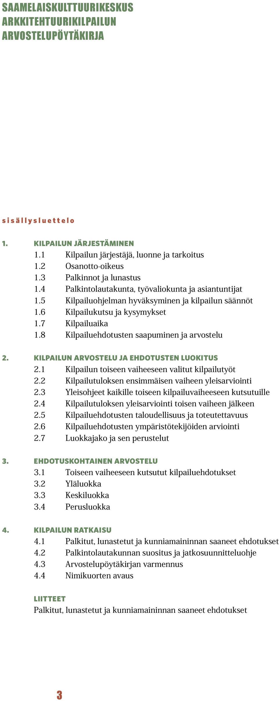 KILPAILUN JÄRJESTÄMINEN 2.