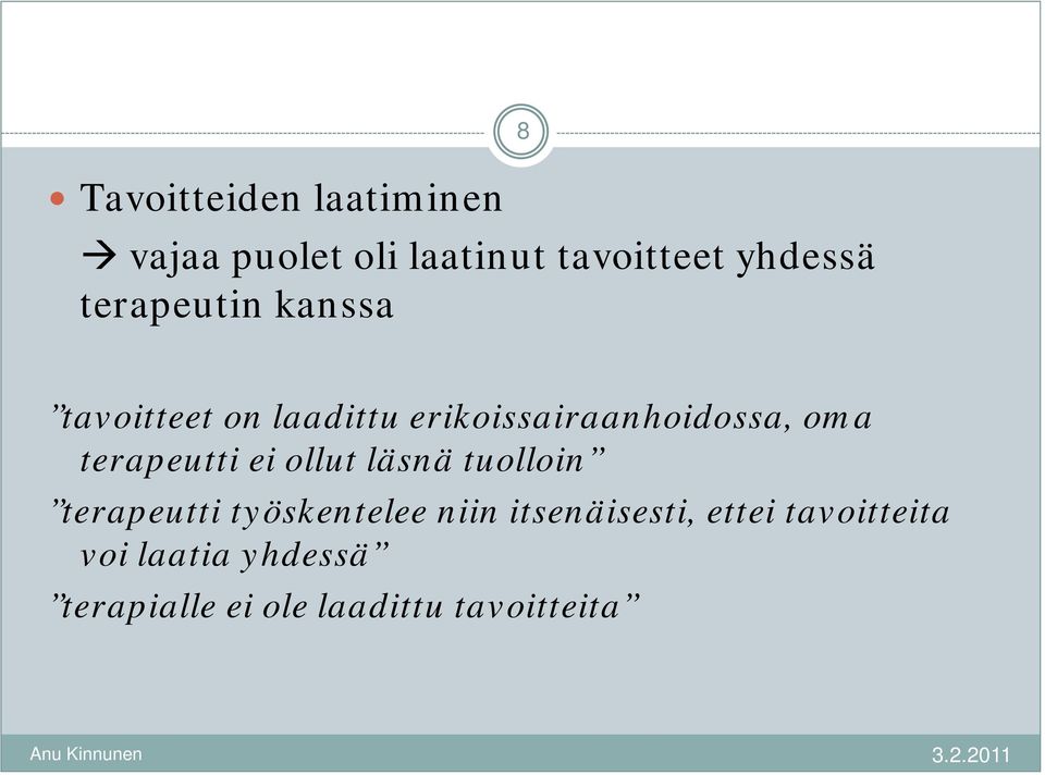 terapeutti ei ollut läsnä tuolloin terapeutti työskentelee niin