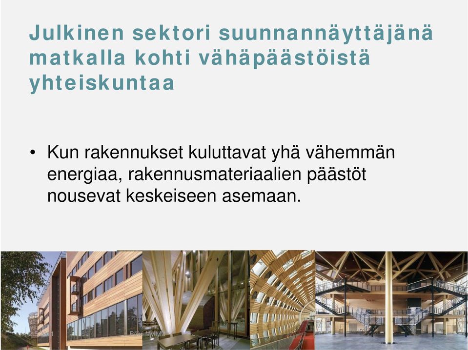 rakennukset kuluttavat yhä vähemmän energiaa,