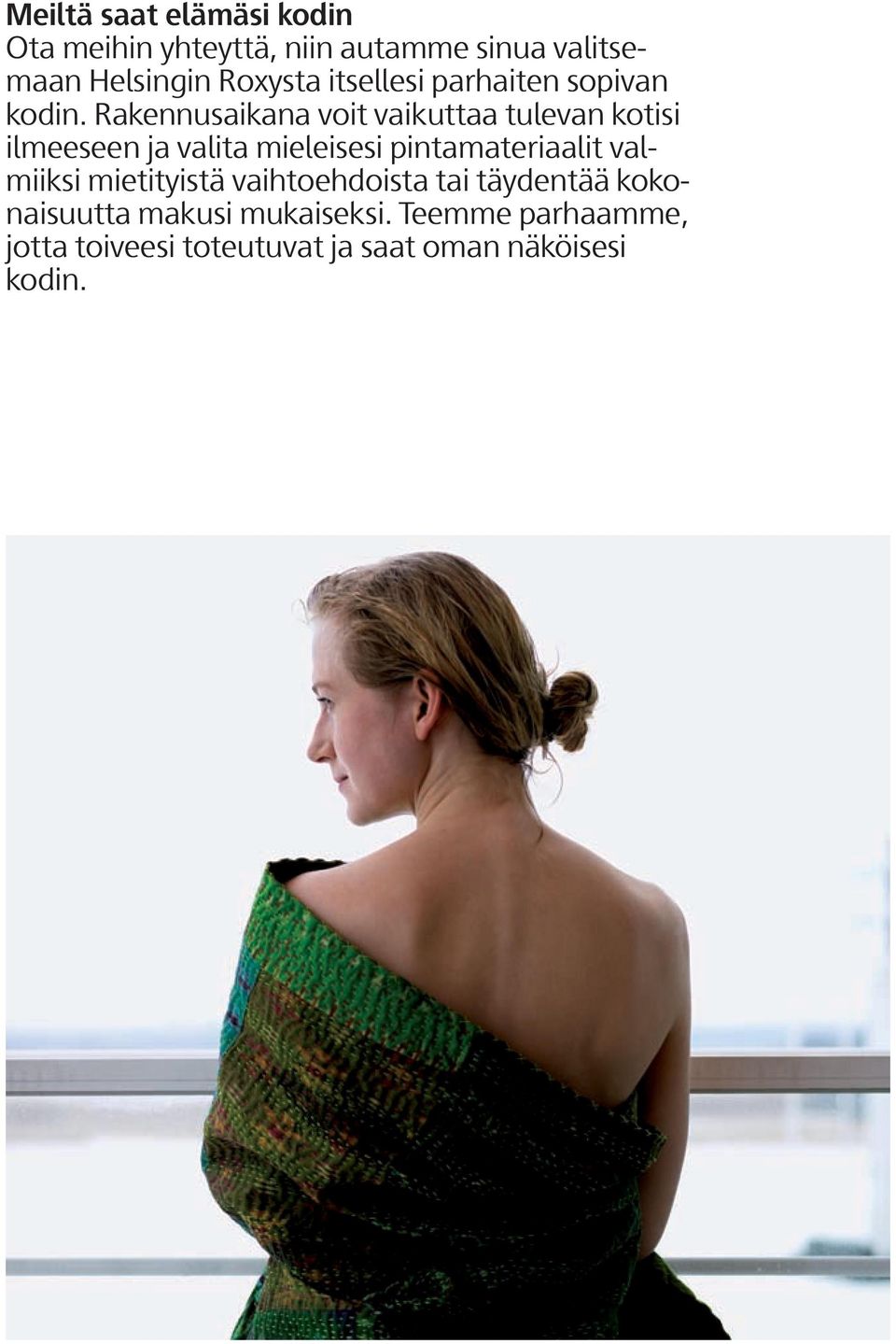 Rakennusaikana voit vaikuttaa tulevan kotisi ilmeeseen ja valita mieleisesi pintamateriaalit