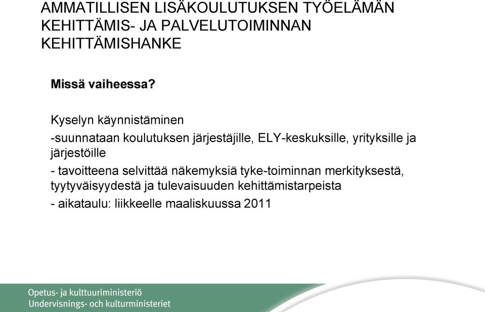 ELY-keskuksille, yrityksille ja järjestöille - tavoitteena selvittää