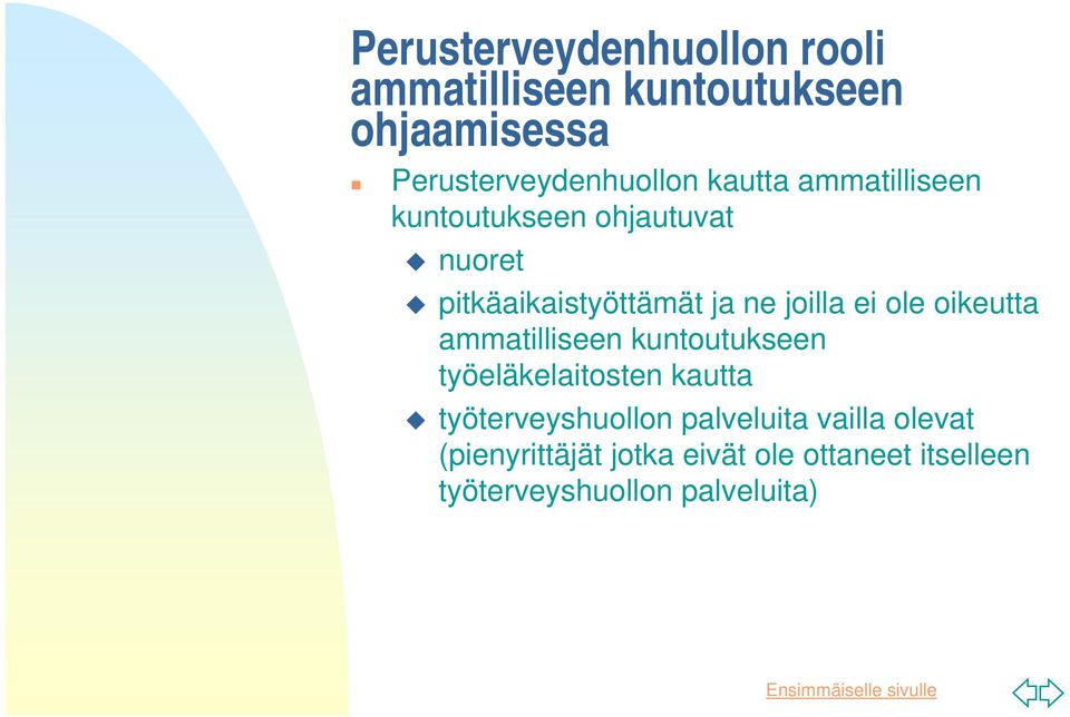 ole oikeutta ammatilliseen kuntoutukseen työeläkelaitosten kautta työterveyshuollon