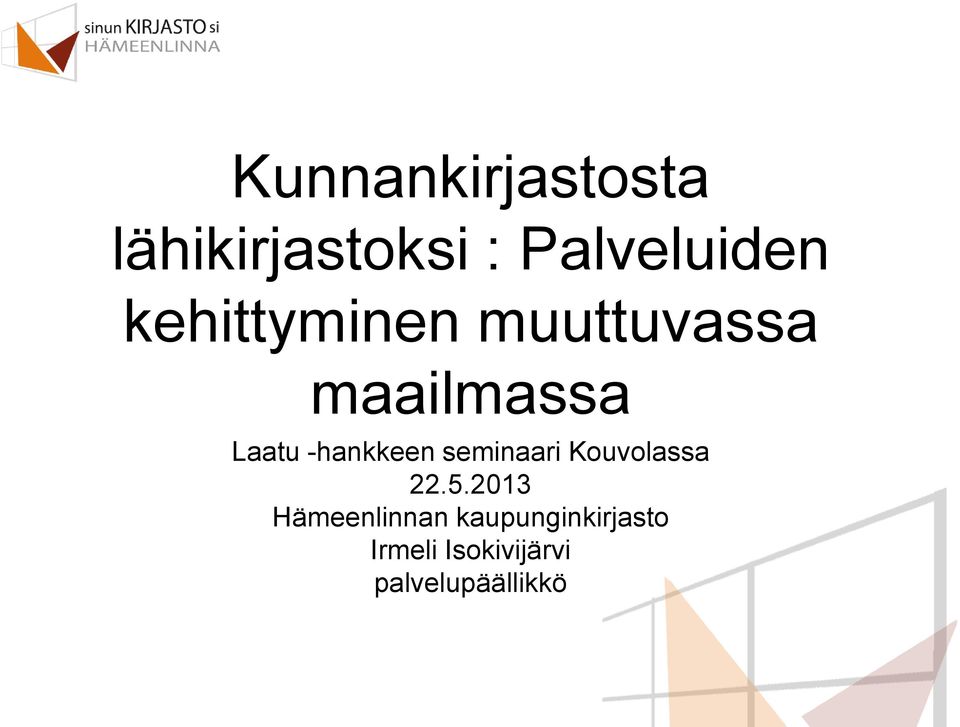 -hankkeen seminaari Kouvolassa 22.5.