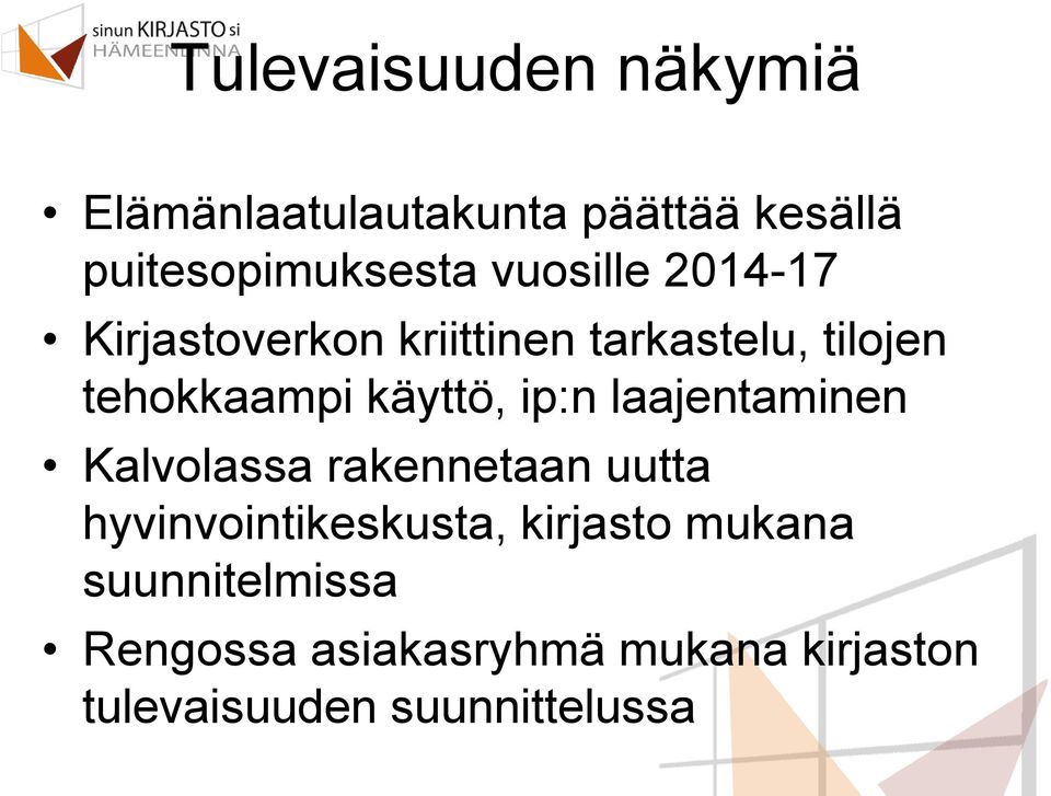 käyttö, ip:n laajentaminen Kalvolassa rakennetaan uutta hyvinvointikeskusta,