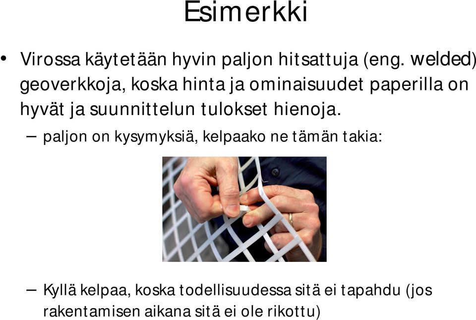 suunnittelun tulokset hienoja.