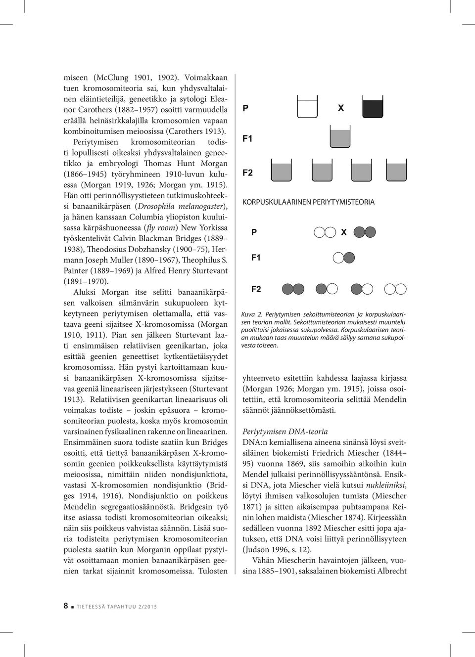 kombinoitumisen meioosissa (Carothers 1913).
