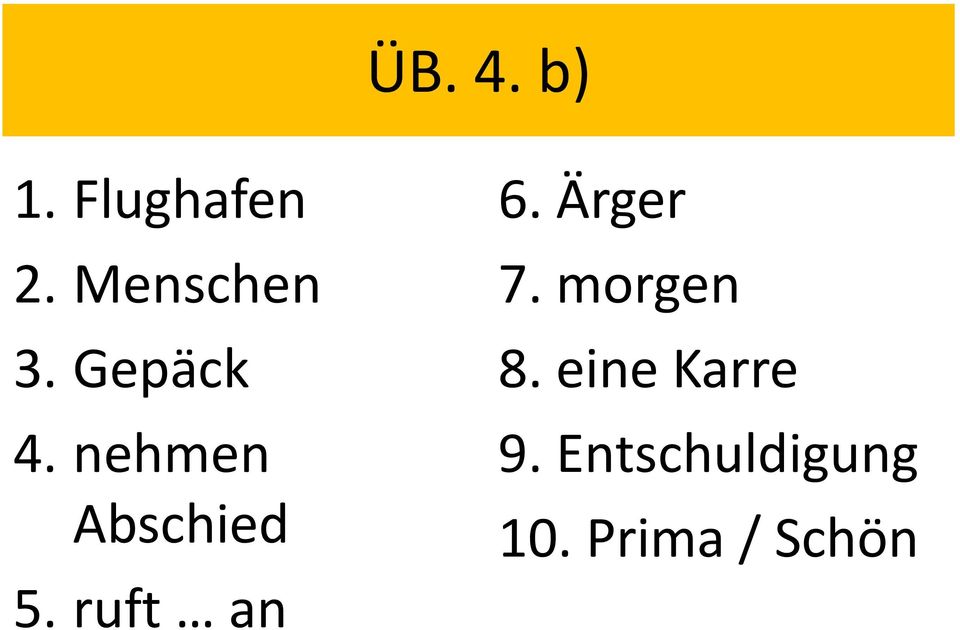 nehmen Abschied 5. ruft an 6.