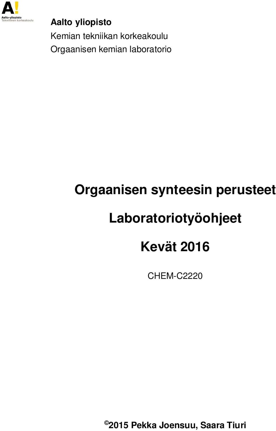 synteesin perusteet Laboratoriotyöohjeet