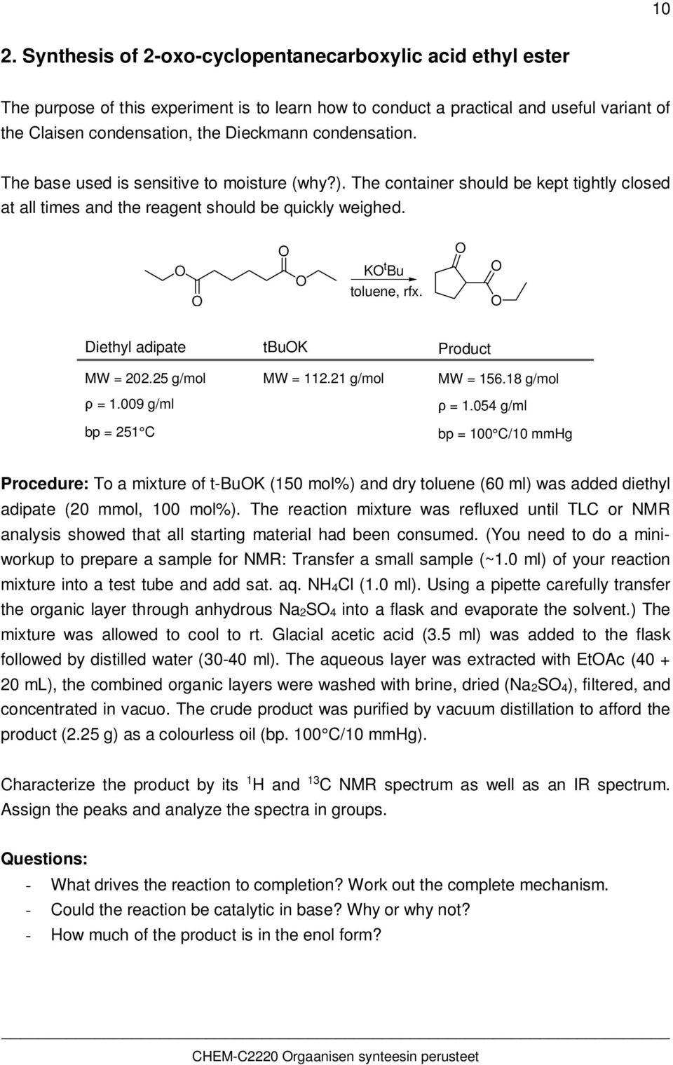 Diethyl adipate tbuk Product MW = 202.25 g/mol MW = 112.21 g/mol MW = 156.18 g/mol = 1.009 g/ml bp = 251 C = 1.