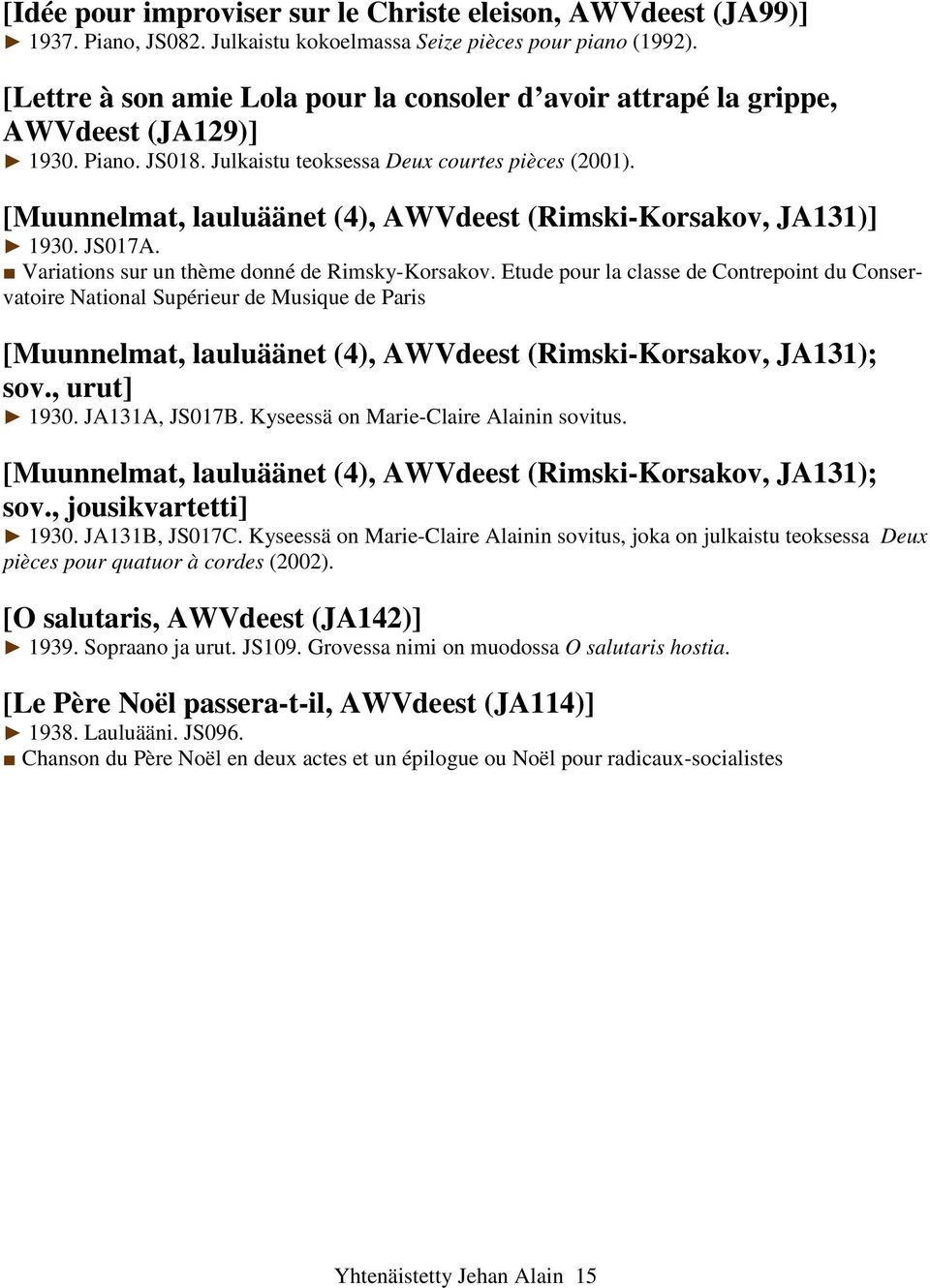 [Muunnelmat, lauluäänet (4), AWVdeest (Rimski-Korsakov, JA131)] 1930. JS017A. Variations sur un thème donné de Rimsky-Korsakov.