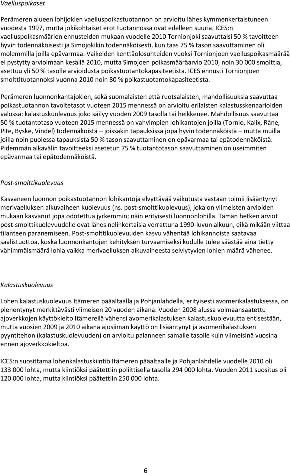 molemmilla joilla epävarmaa.