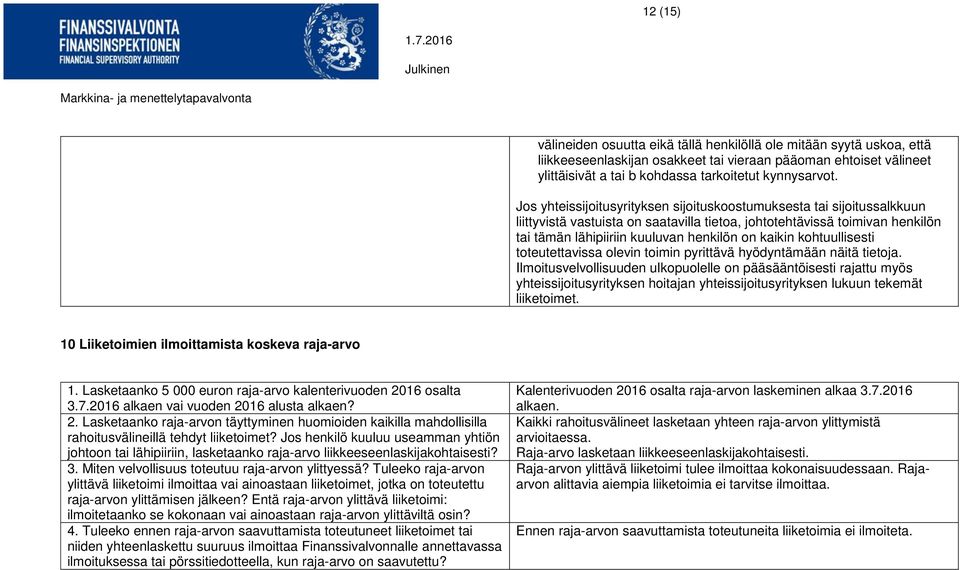 kohtuullisesti toteutettavissa olevin toimin pyrittävä hyödyntämään näitä tietoja.