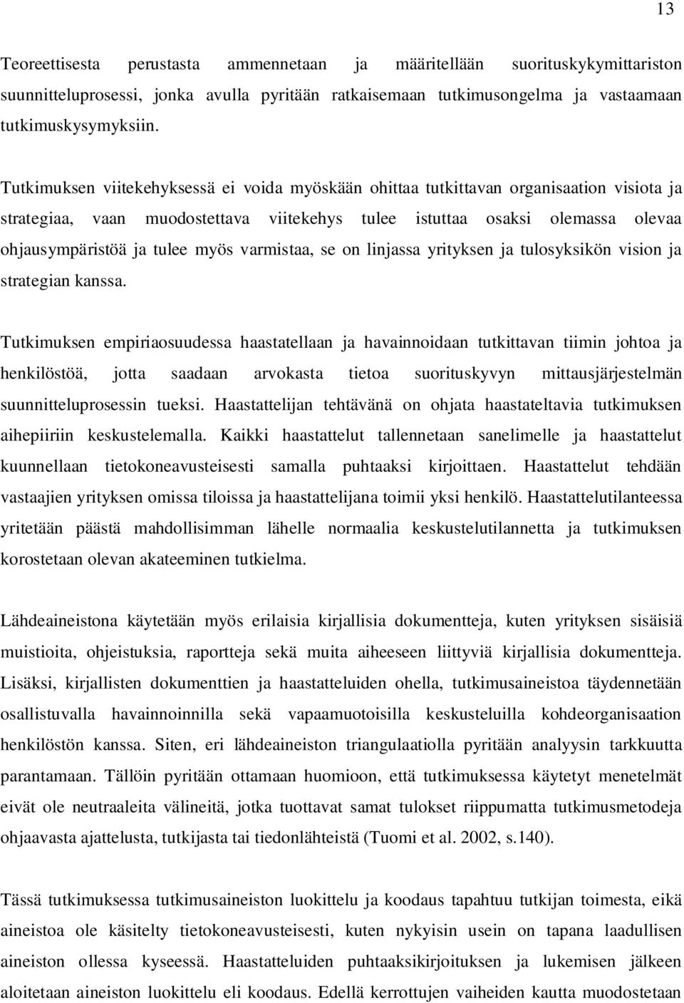 myös varmistaa, se on linjassa yrityksen ja tulosyksikön vision ja strategian kanssa.