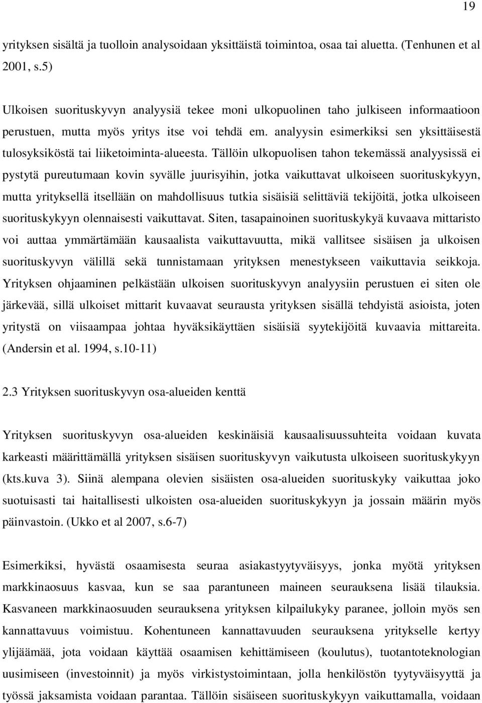 analyysin esimerkiksi sen yksittäisestä tulosyksiköstä tai liiketoiminta-alueesta.