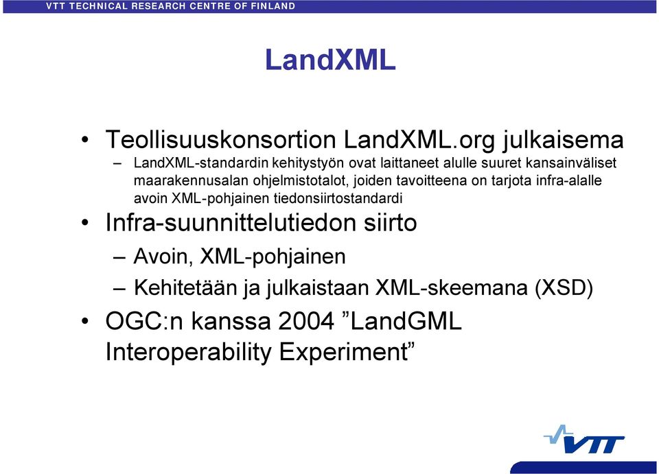 maarakennusalan ohjelmistotalot, joiden tavoitteena on tarjota infra-alalle avoin XML-pohjainen