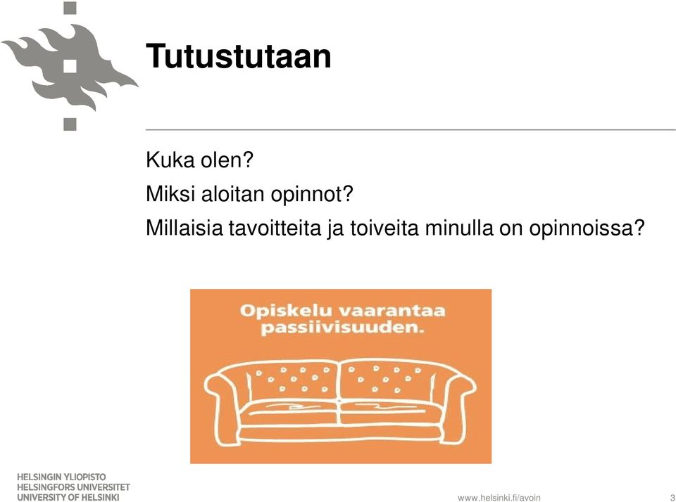 Millaisia tavoitteita ja