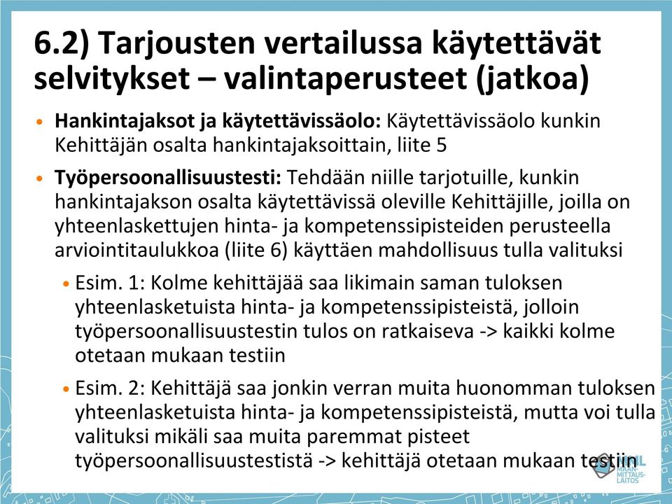 arviointitaulukkoa (liite 6) käyttäen mahdollisuus tulla valituksi Esim.