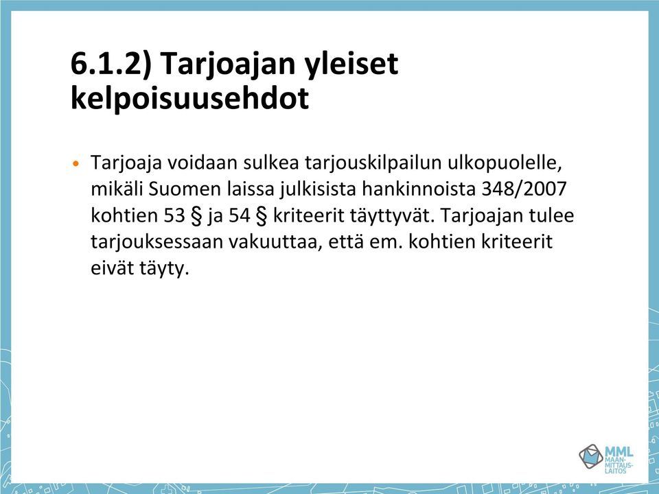 hankinnoista 348/2007 kohtien 53 ja 54 kriteerit täyttyvät.