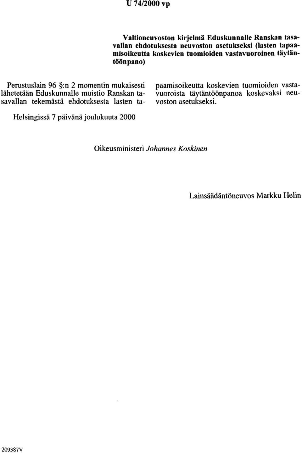 Ranskan tasavallan tekemästä ehdotuksesta lasten tapaamisoikeutta koskevien tuomioiden vastavuoroista täytäntöönpanoa koskevaksi