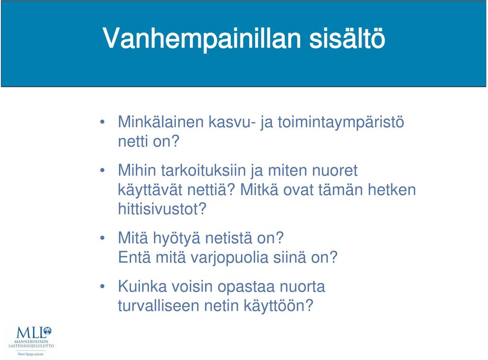 Mitkä ovat tämän hetken hittisivustot? Mitä hyötyä netistä on?