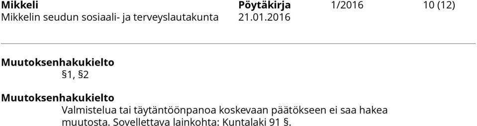Valmistelua tai täytäntöönpanoa koskevaan