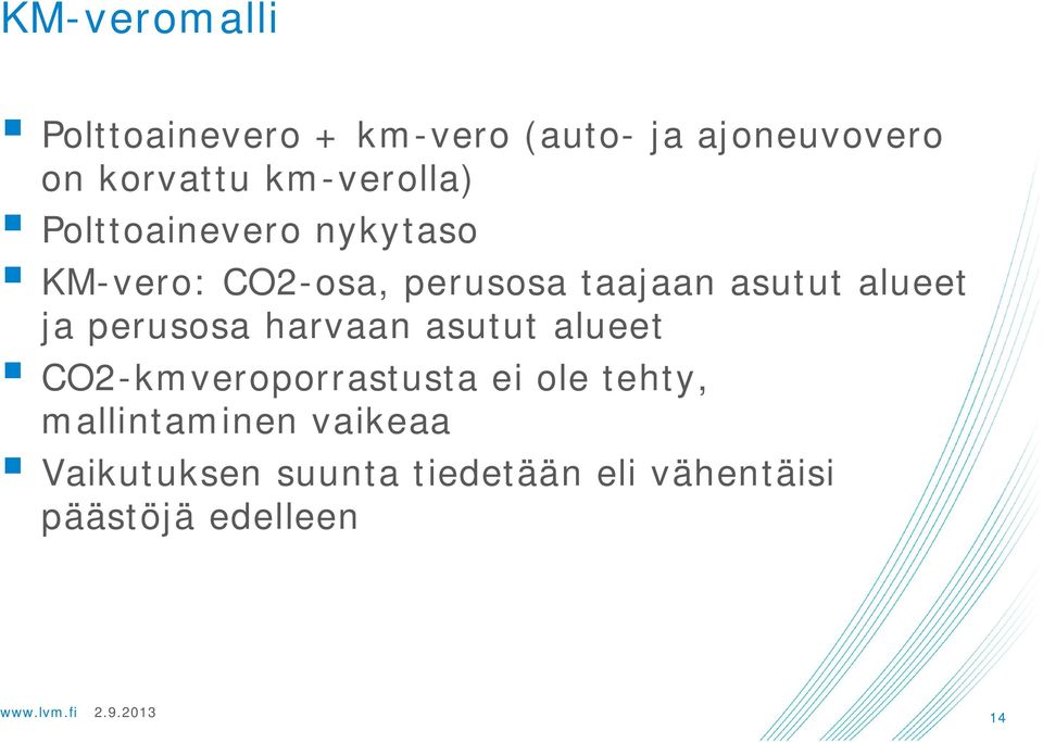 alueet ja perusosa harvaan asutut alueet CO2-kmveroporrastusta ei ole tehty,