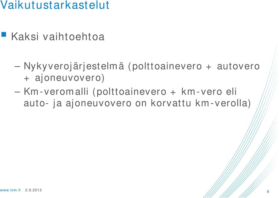 + ajoneuvovero) Km-veromalli (polttoainevero +