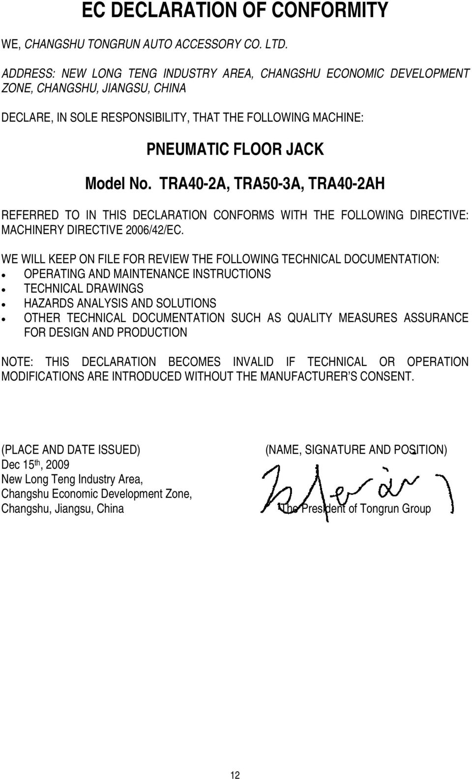 TRA40-2A, TRA50-3A, TRA40-2AH REFERRED TO IN THIS DECLARATION CONFORMS WITH THE FOLLOWING DIRECTIVE: MACHINERY DIRECTIVE 2006/42/EC.