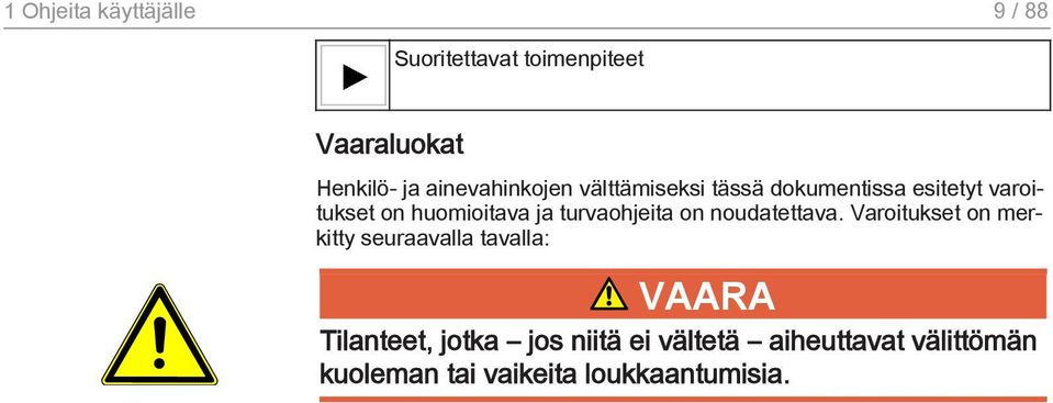 turvaohjeita on noudatettava.