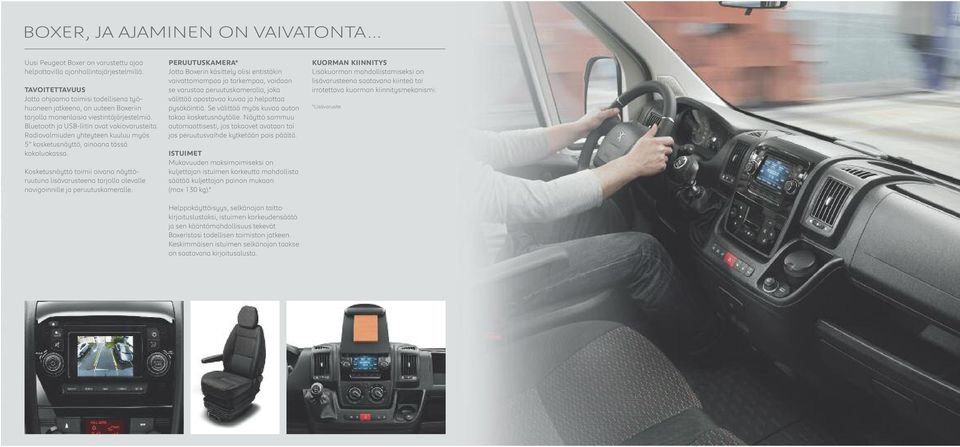 Radiovalmiuden yhteyteen kuuluu myös 5 kosketusnäyttö, ainoana tässä kokoluokassa. Kosketusnäyttö toimii oivana näyttöruutuna lisävarusteena tarjolla olevalle navigoinnille ja peruutuskameralle.
