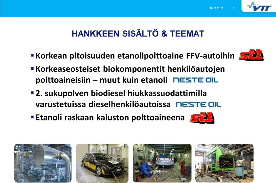FFV-autoihin Korkeaseosteiset biokomponentit henkilöautojen