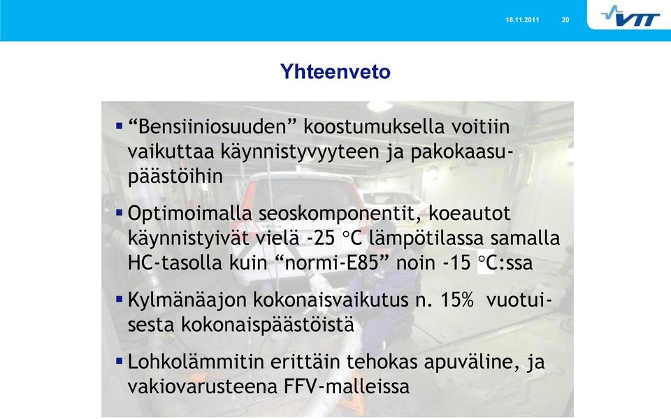 pakokaasupäästöihin Optimoimalla seoskomponentit, koeautot käynnistyivät vielä -25 C