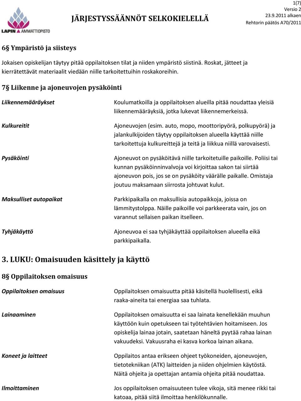 jotka lukevat liikennemerkeissä. Ajoneuvojen (esim.