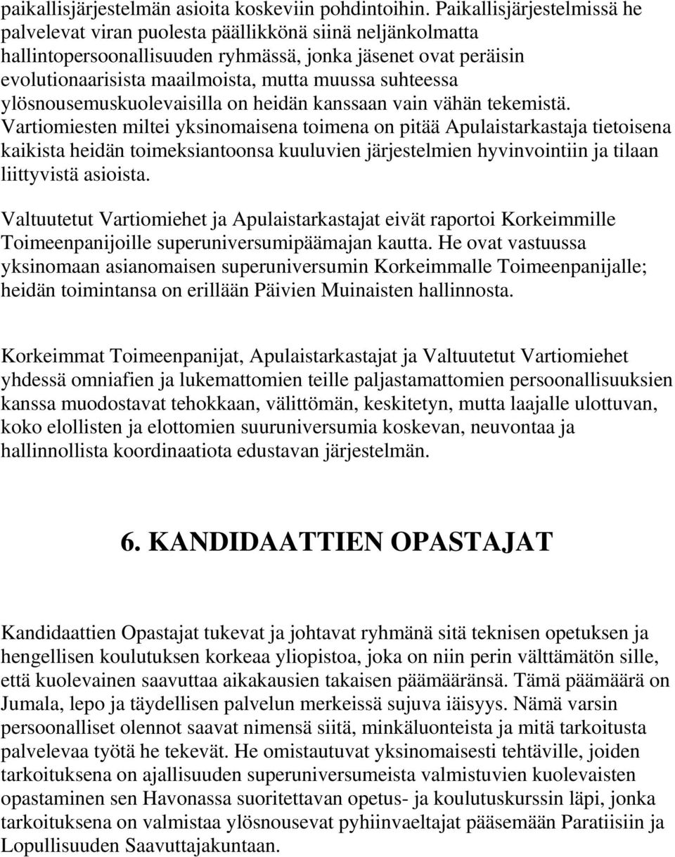suhteessa ylösnousemuskuolevaisilla on heidän kanssaan vain vähän tekemistä.