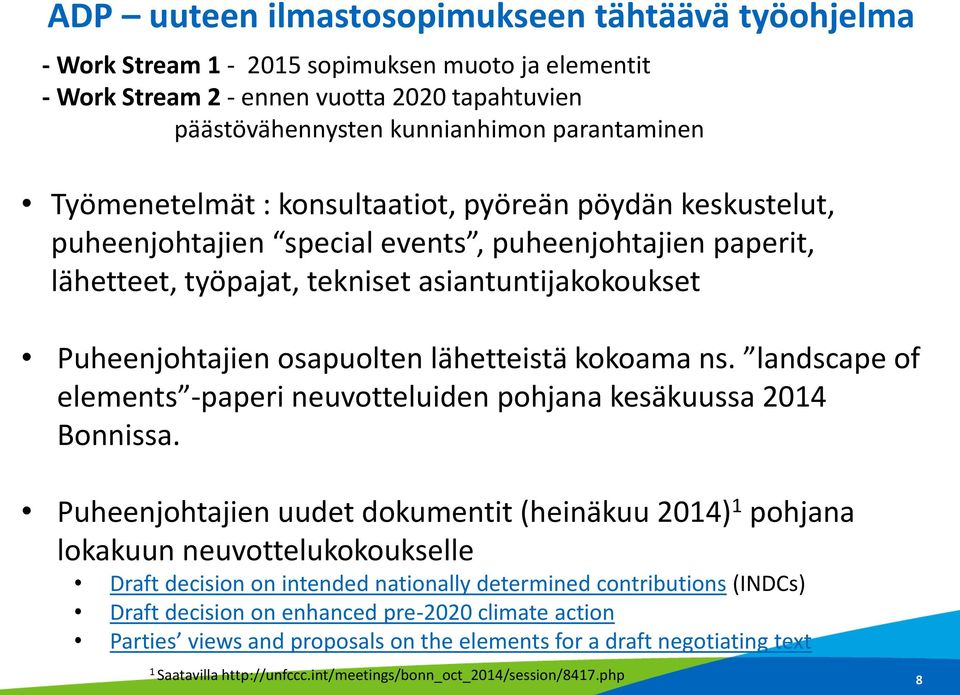 lähetteistä kokoama ns. landscape of elements -paperi neuvotteluiden pohjana kesäkuussa 2014 Bonnissa.