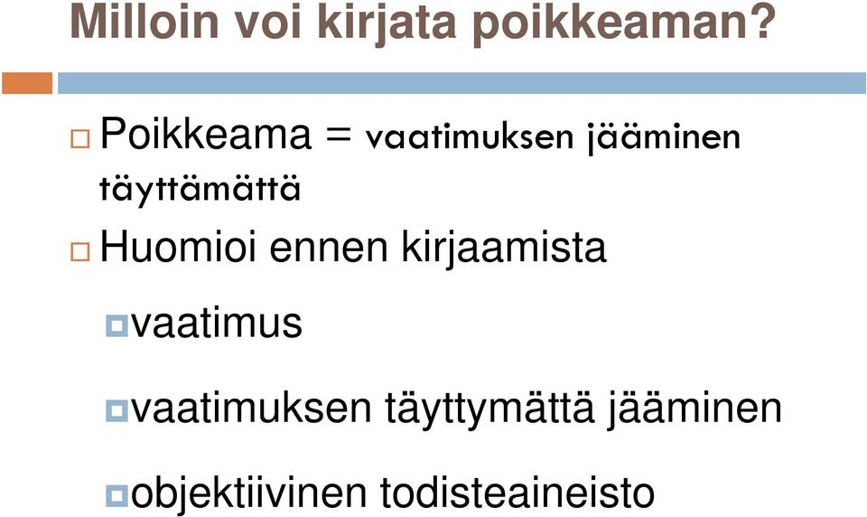 täyttämättä Huomioi ennen kirjaamista