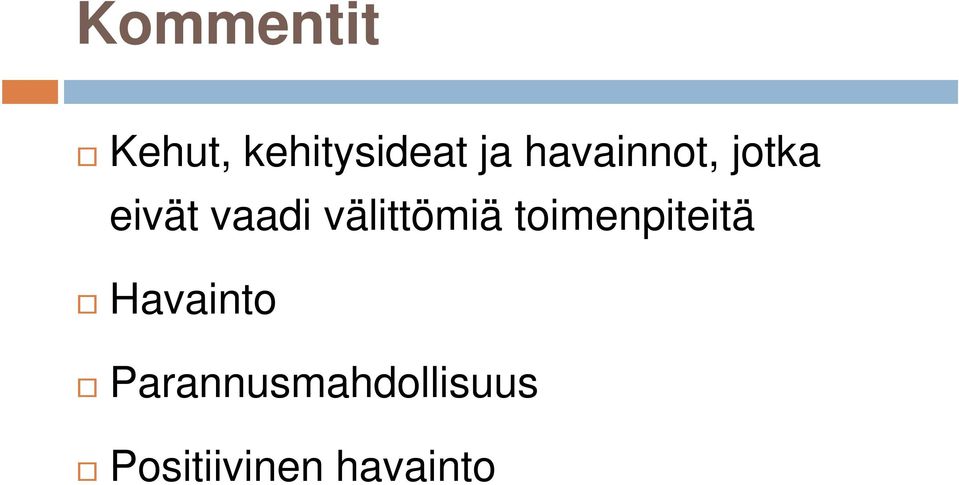 välittömiä toimenpiteitä Havainto