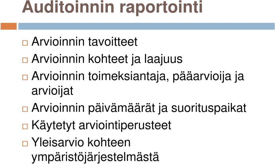 ja arvioijat Arvioinnin päivämäärät ja suorituspaikat