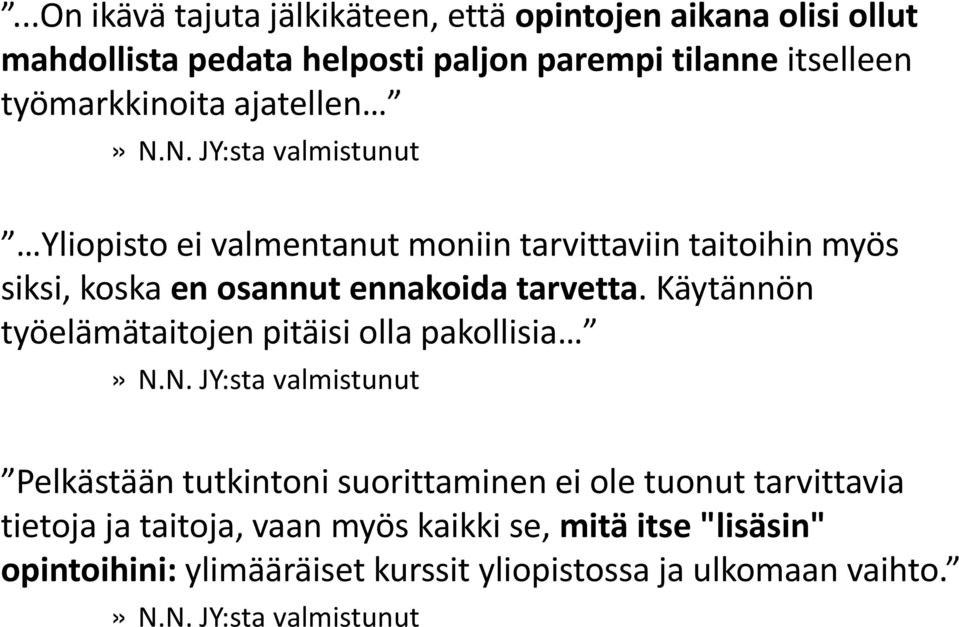 Käytännön työelämätaitojen pitäisi olla pakollisia» N.