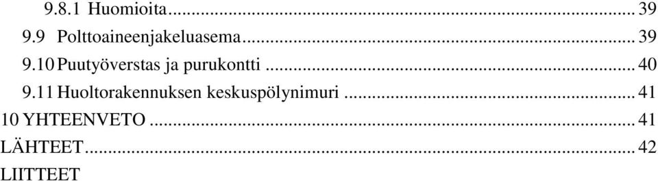 10 Puutyöverstas ja purukontti... 40 9.