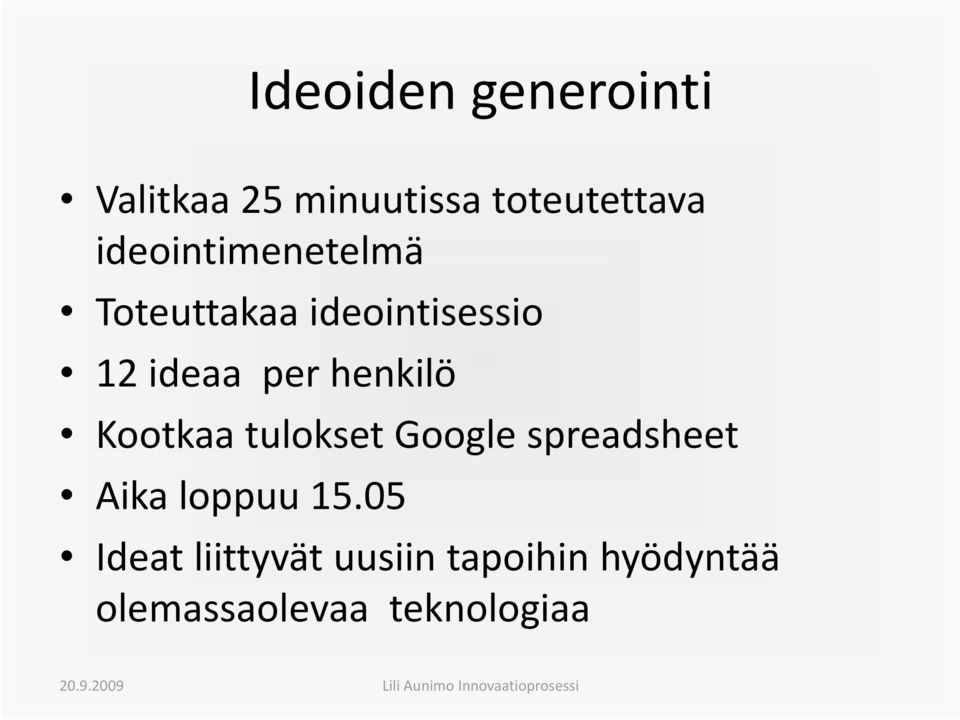 henkilö Kootkaa tulokset Google spreadsheet Aika loppuu 15.